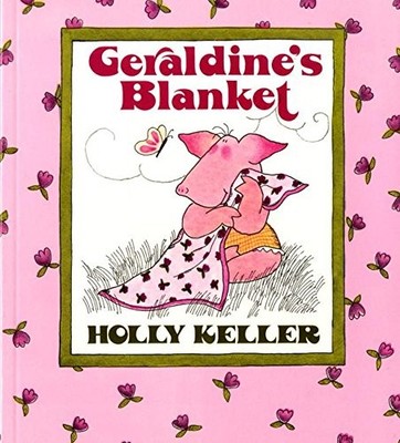 Geraldine's Blanket: A Picture Book About Attachment and Learning to Let Go ...