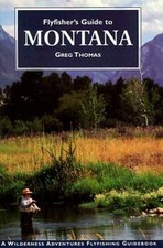Flyfisher's Guide to Montana - Paperback By Thomas, Greg - VERY GOOD