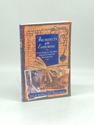 Architects of the Enduring - Uncommon Stories from Everyday Nazarenes