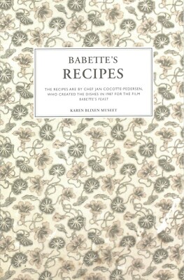 BABETTE'S REZEPTE Babette's Feast Menü Karen Blixen DAS MITTAGESSEN DER BABETTE Rezepte