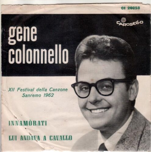 Gene Colonnello / Innamorati - Lui andava a cavallo - RARISSIMO 45 GIRI (OTTIMO