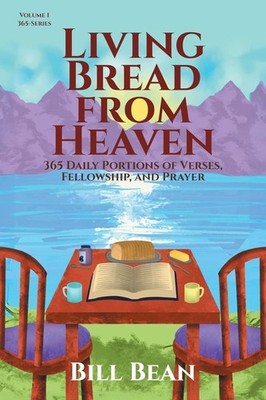 Living Bread From Heaven: 365 Daily Portions Of Verses, Fell...