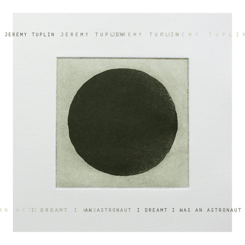 Jeremy Tuplin I Dreamt I Was An Astronaut CD F0141 NEW