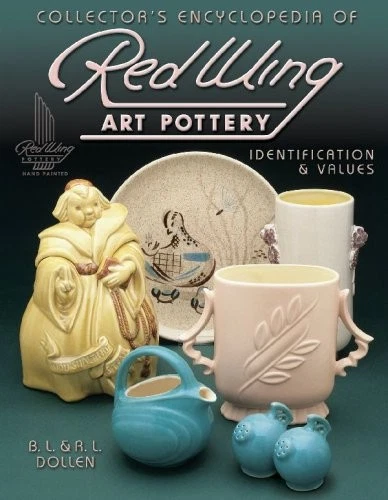 Collector's Encyclopedia of Red Wing Art Pottery: Identification & Values