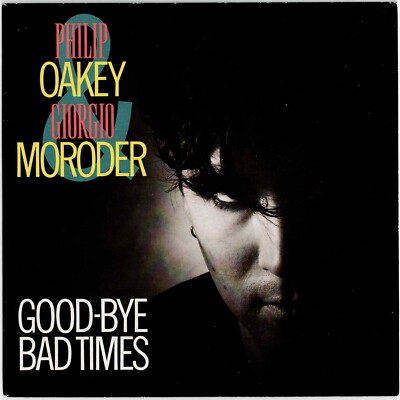 Philip Oakey & Giorgio Moroder - 7'' - Good-bye Bad Times.  UK Picture Sleeve