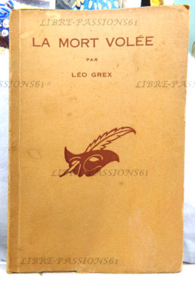 DER GESTOHLENE TOD, LEO GREX, EDITIONS CLUB DU MASQUE, 1940
