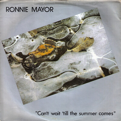 英7” Ronnie Mayor Cant Wait Til The Summer Comes DUN15 Do It Records /00080 7