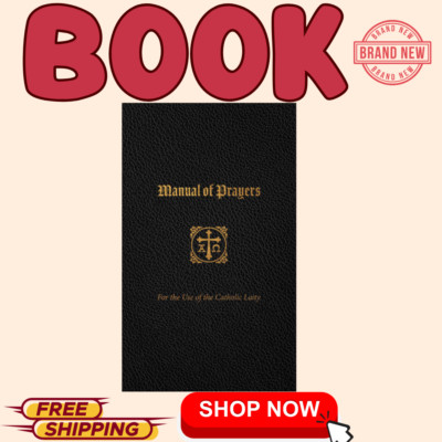 A Manual of Prayers: For the Use of the Catholic Laity | 9781505128338 | SEALED