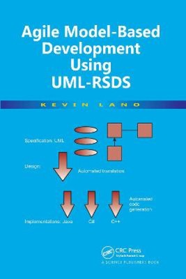 Agile Model-Based Development Using UML-RSDS by Kevin Lano