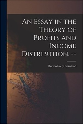 An Essay in the Theory of Profits and Income Distribution. -- (Paperback or Soft