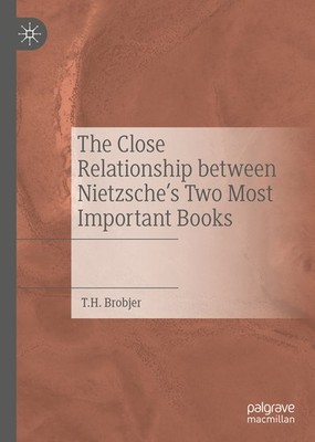 The Close Relationship Between Nietzsche's Two Most Importan...