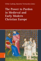 The Power To Pardon In Medieval And Early Modern Christian Europe Ulrike Lu