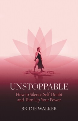 Walker - Unstoppable  How to Silence Self Doubt and Turn Up Your Power - X555z