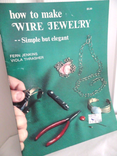 Vintage Book: How To Make Wire Jewelry Simple Elegant Design Book-NEW - Afbeelding 1 van 3