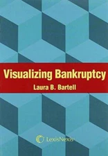Visualizing Bankruptcy (2011) - Paperback By Laura B. Bartell - GOOD