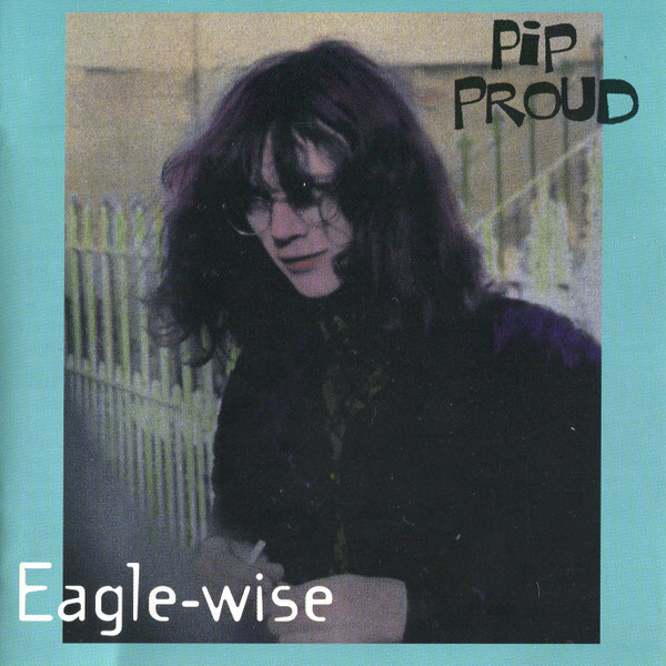 PIP PROUD Eagle-wise RARE OUT OF PRINT CD EXCELLENT CONDITION