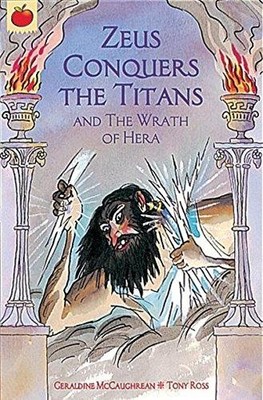 Zeus Conquers The Titans and The Wrath Of Hera: 2... - Mccaughrean, Geraldine