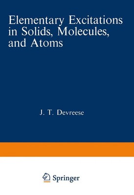 Elementary Excitations in Solids, Molecules, and Atoms Part A Devreese (u. a.)