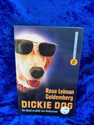 Dickie Dog Ein Hund erzählt von Hollywood Beleites, Edith und Rose Leiman Goldem