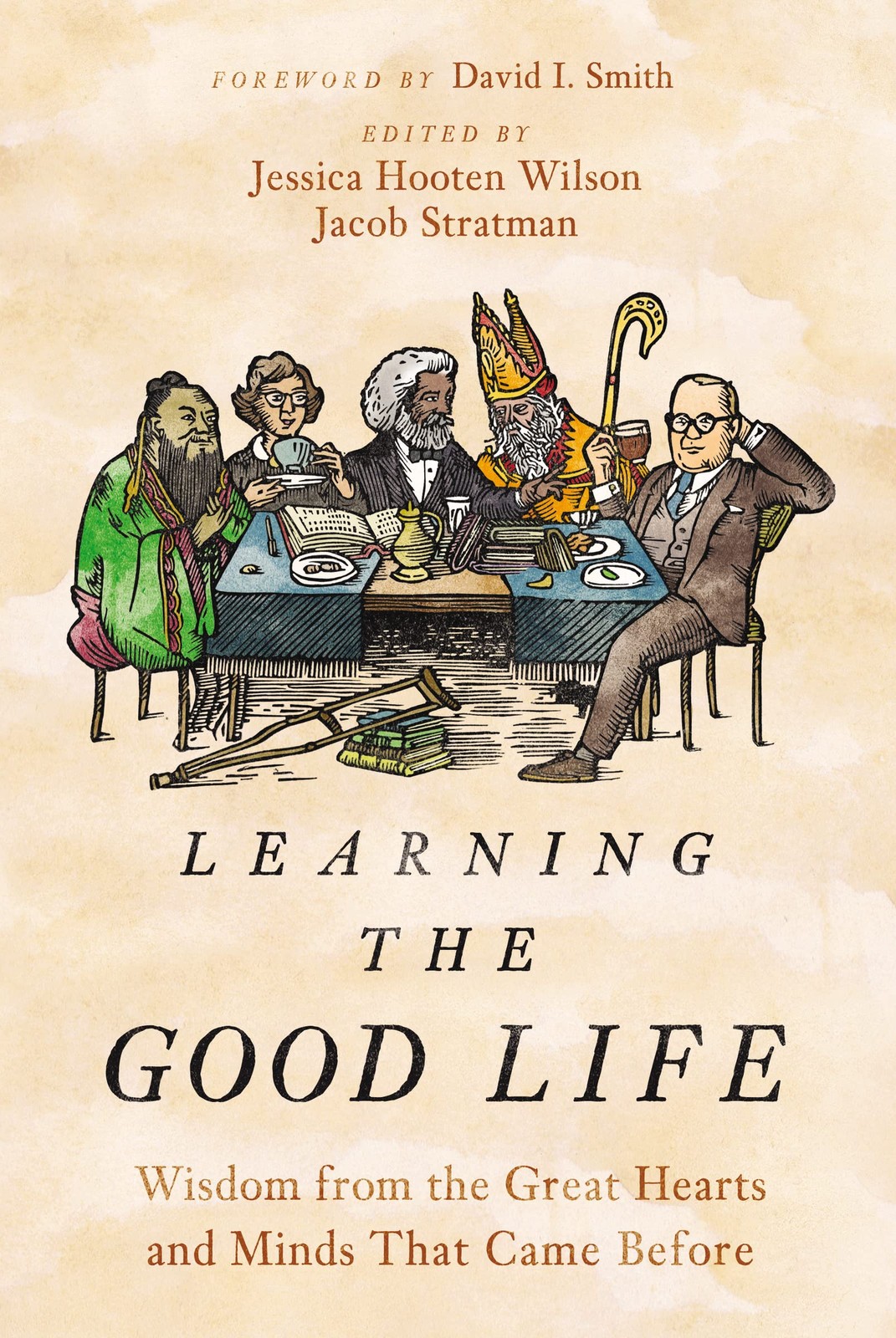 Learning The Good Life : Wisdom From The Great Hearts And Minds That Came Before Jessica Hooten Wilson - Image 4