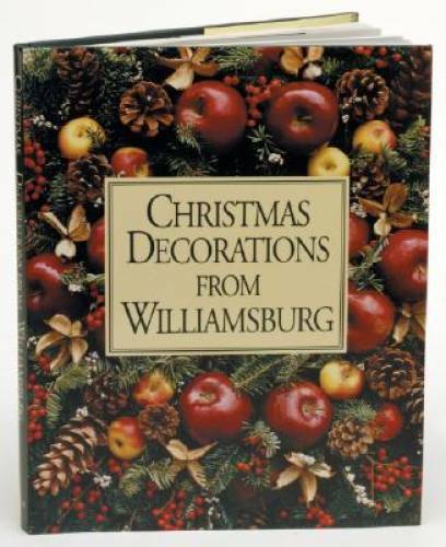 Christmas Decorations from Williamsburg - Hardcover - VERY GOOD
