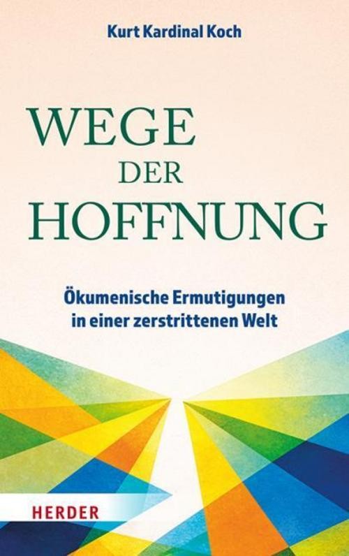 Wege der Hoffnung Kurt Koch