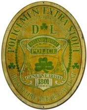 DUBLIN IRELAND IRISH POLICEMEN EXTRA STOUT 16" HEAVY DUTY USA MADE METAL SIGN