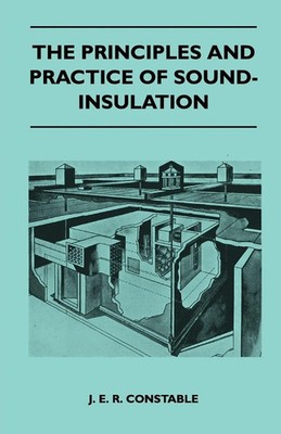 J. E. R. Constable | The Principles And Practice Of Sound-Insulation | Buch