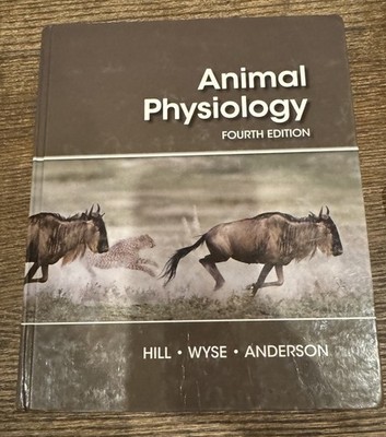 Animal Physiology Fourth Edition - Hardcover By Hill Wyse Anderson  Good Cond.