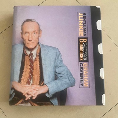 Gentleman Junkie William S. Burroughs