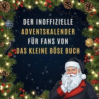 Der Inoffizielle Adventskalender FüR Fans Von Das Kleine BöSe Buch Liam MüNch