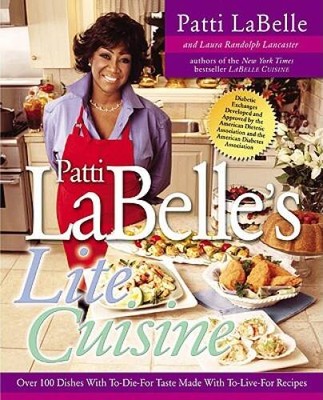 Patti Labelle's Lite Cuisine: Over 100 Dishes with To-Die-For Taste Made  - GOOD