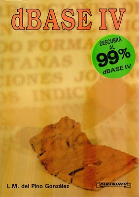 Dbase IV. L. M. del Pino González. Editorial Paraninfo.