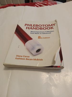 Phlebotomy Handbook Blood Specimen Collection Basic To Advanced 8th Ed. Diana Te