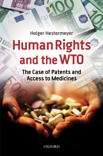 HUMAN RIGHTS AND THE WTO: THE CASE OF PATENTS AND ACCESS By Holger P. VG