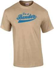 On A Bender T-shirt