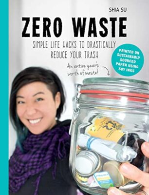 Zero Waste: Simple Life Hacks to Drastically Reduce Your Trash,S