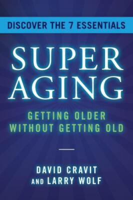 Superaging : Getting Older Without Getting Old, Hardcover by Cravit, David; W...