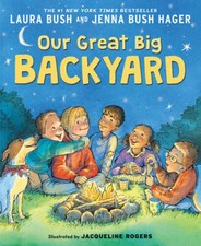 Our Great Big Backyard - Paperback By Bush, Laura - VERY GOOD