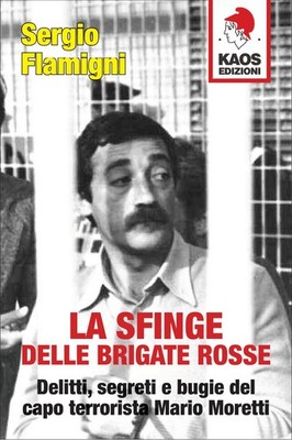 Bücher Sergio Flamigni - Die Sphinx der Roten Brigaden. Verbrechen, Geheimnisse Und Lügen 