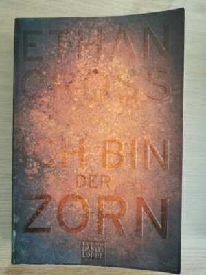 Ich bin der zorn - E. Cross - Bastei Lubbe - 2016 - AR