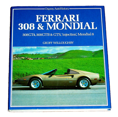 FERRARI 308 & MONDIAL - 308 GT4 - 308 GTB & GTS by Willoughby  -  1982 1st w DJ