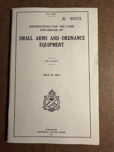 Ordnance Department Instructions For The Care and Repair of Small Arms (Repro)