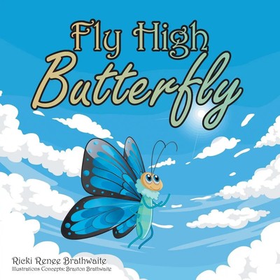 Fly High Butterfly | Ricki Renee Brathwaite | Englisch | Taschenbuch | 2020