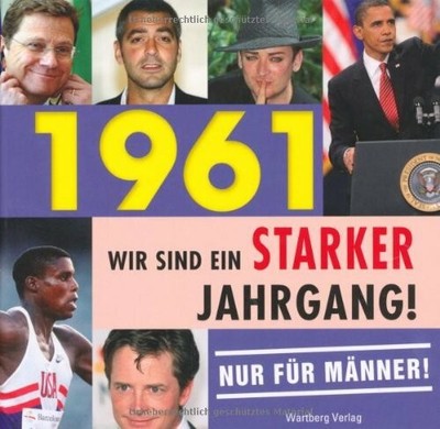 1961- Wir sind ein starker Jahrgang - Nur für Männer! Buch Wartberg