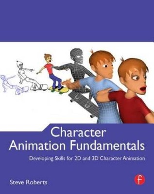 Character Animation Fundamentals: Developing Skills for 2D and 3D Charact - GOOD
