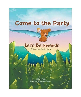Come to the Party: A Lesson learned: Let's be Friends, Tripp, Robert