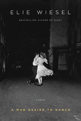 A Mad Desire to Dance - Hardcover By Wiesel, Elie - VERY GOOD