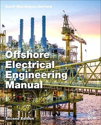 Offshore Electrical Engineering Manual, Paperback, by Geoff Maca