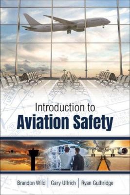 Introduction to Aviation Safety by Gary M. Ullrich